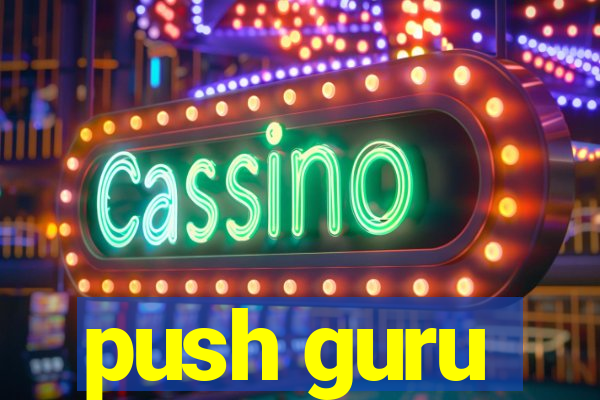 push guru